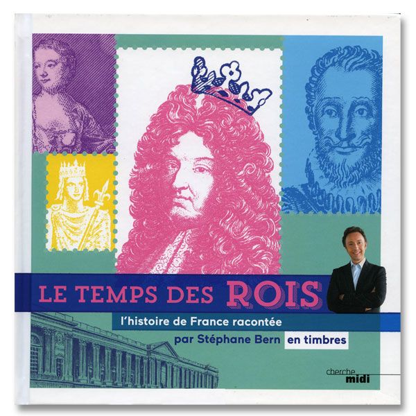 LE TEMPS DES ROIS (L´HISTOIRE DE FRANCE RACONTEE PAR STEPHANE BERN)