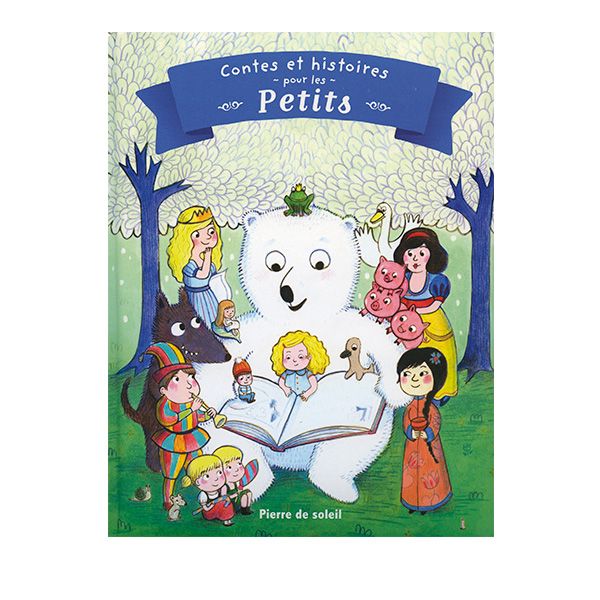 CONTES ET HISTOIRES POUR LES PETITS CONTES ET HISTOIRES POUR LES PETITS
